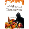 The Cat who Ruined Thanksgiving: A Chapter Book for Early Readers