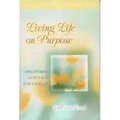 Living Life on Purpose: Discovering God's Best for Your Life