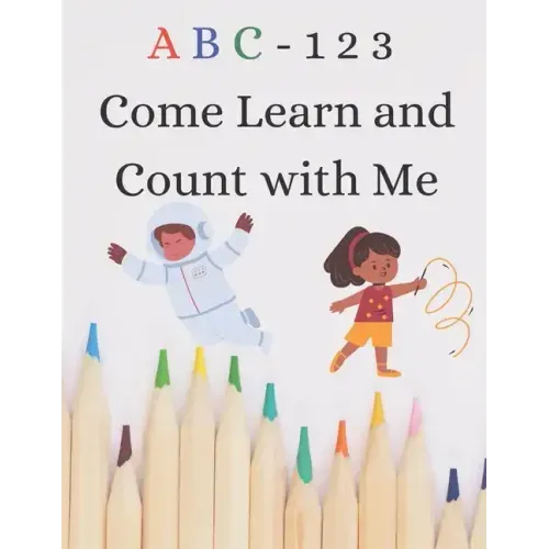 ABC 123 Come Learn Count with Me
