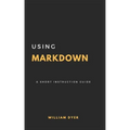 Using Markdown: A Short Instruction Guide