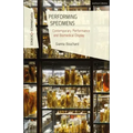 Performing Specimens: Contemporary Performance and Biomedical Display