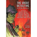 The Great Detective: His Further Adventures (a Sherlock Holmes Anthology)