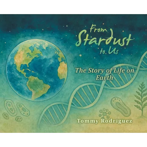 From Stardust to Us: The Story of Life on Earth