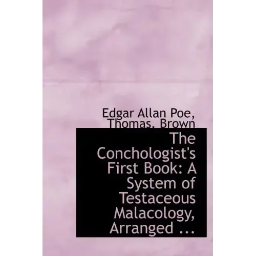 The Conchologist's First Book: A System of Testaceous Malacology, Arranged ...