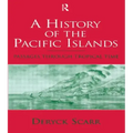 A History of the Pacific Islands: Passages Through Tropical Time