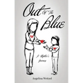 Out of the Blue: A Mother's Journey