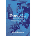 Dogopolis: How Dogs and Humans Made Modern New York, London, and Paris
