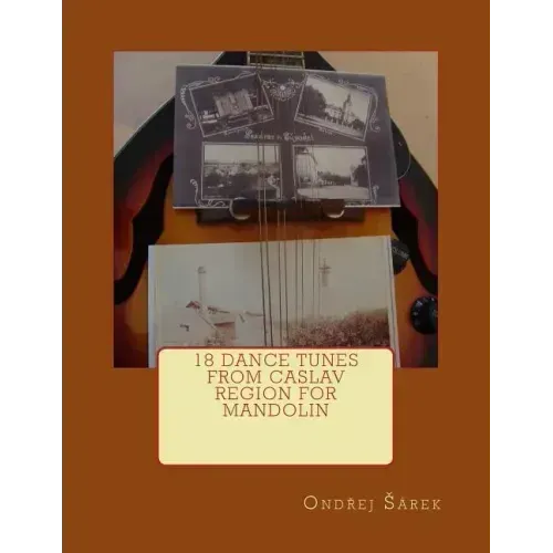 18 Dance Tunes from Caslav Region for Mandolin