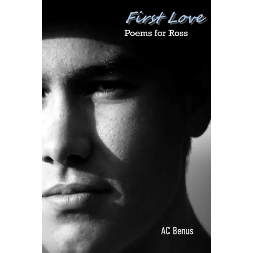 First Love: Poems for Ross