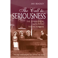 The Call to Seriousness: The Evangelical Impact on the Victorians