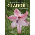 Saunders' Field Guide to Gladioli of South Africa