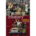 Painting History: China's Revolution in a Global Context