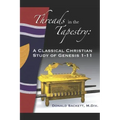Threads in the Tapestry: A Classical Christian Study of Genesis 1-11