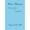 Silver Shadows: Stories of Life in a Small Town