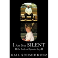 I Am Not Silent: Our Zoloft and Depression Story