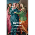 Testimony and Trauma: Making Space for Healing