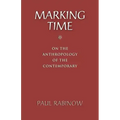 Marking Time: On the Anthropology of the Contemporary