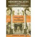 Memory Palaces and Masonic Lodges: Esoteric Secrets of the Art of Memory