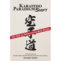 Karatedo Paradigm Shift: The Path to Rediscovering Budo Karate
