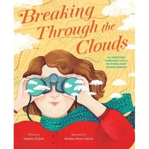 Breaking Through the Clouds: The Sometimes Turbulent Life of Meteorologist Joanne Simpson