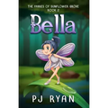 Bella: A funny chapter book for kids ages 9-12