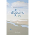 The Bluebird Run