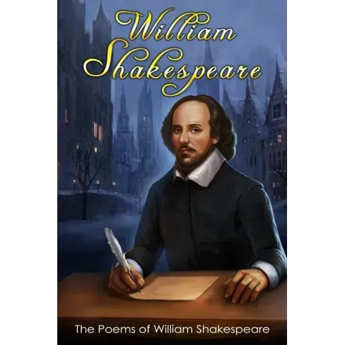 The Poems of William Shakespeare: (1. Lucrece, 2. The Phoenix and the Turtle, 3. The Passionate Pilgrim, 4. Venus and Adonis)