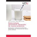 Biotecnología alimentaria: Desarrollo de nuevos productos