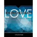 Love Knows No Death: A Guided Workbook for Grief Transformation