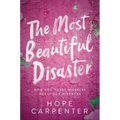 Most Beautiful Disaster: How God Makes Miracles Out of Our Mistakes