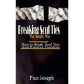 Breaking Soul Ties The Simple Way: How to Break Soul Ties And Receive Freedom
