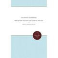 Colonists in Bondage: White Servitude and Convict Labor in America, 1607-1776