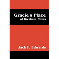 Gracie's Place: Of Brenham, Texas