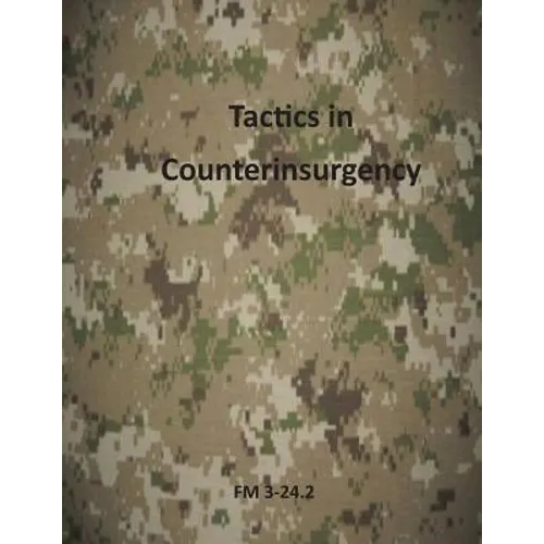 Tactics in Counterinsurgency: FM 3-24.2