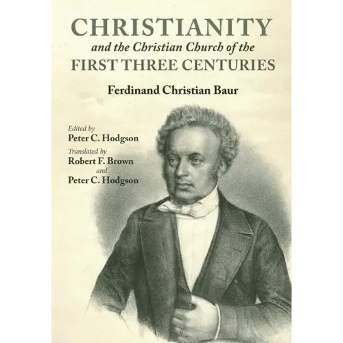 Christianity and the Christian Church of the First Three Centuries