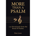 More Than a Psalm: 150 Devotionals from the Book Of Psalms