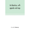 An adventure, with appendix and maps