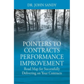 Pointers to Contracts Performance Improvement: Road Map for Successfully Delivering on Your Contracts