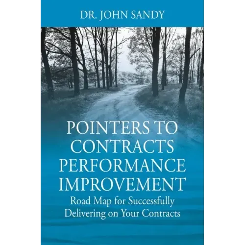 Pointers to Contracts Performance Improvement: Road Map for Successfully Delivering on Your Contracts