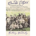Oneida Utopia: A Community Searching for Human Happiness and Prosperity