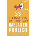 33 consejos prácticos para HABLAR EN PÚBLICO