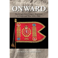 Onward: The King's Own Calgary Regiment in Peace and War, 1910-1960