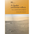 A Quaker Astronomer Reflects: Can a Scientist Also Be Religious?