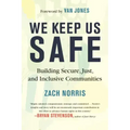 We Keep Us Safe: Building Secure, Just, and Inclusive Communities