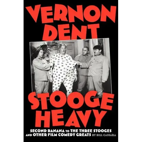 Vernon Dent: Stooge Heavy