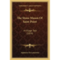 The Stone Mason Of Saint Point: A Village Tale (1859)