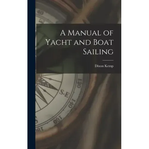 A Manual of Yacht and Boat Sailing