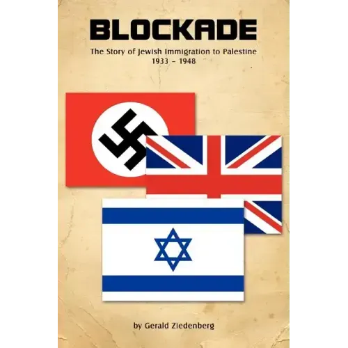 Blockade: The Story of Jewish Immigration to Palestine
