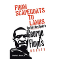 From Scapegoats to Lambs: How God's Word Speaks to George Floyd's Murder