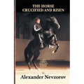 The Horse Crucified and Risen